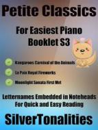 Ebook Petite Classics for Easiest Piano Booklet S3 di Silvertonalities edito da SilverTonalities