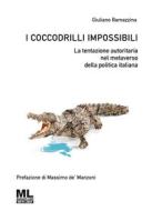 Ebook I coccodrilli impossibili di Giuliano Ramazzina edito da Mazzanti Libri
