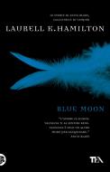 Ebook Blue moon di Laurell K. Hamilton edito da Casa editrice Nord