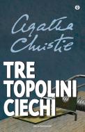 Ebook Tre topolini ciechi di Christie Agatha edito da Mondadori