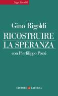 Ebook Ricostruire la speranza di Gino Rigoldi edito da Editori Laterza