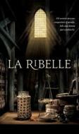 Ebook La ribelle di Montaldi Valeria edito da Rizzoli