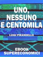 Ebook Uno, nessuno e centomila di Luigi Pirandello edito da Scrivere