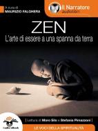 Ebook Zen (L’arte di essere a una spanna da terra)(Audio-eBook) di Maurizio Falghera (a cura di) edito da Il Narratore