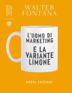 Ebook L'uomo di marketing e la variante limone di Fontana Walter edito da Bompiani