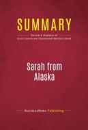 Ebook Summary: Sarah from Alaska di BusinessNews Publishing edito da Political Book Summaries