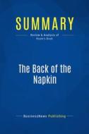 Ebook Summary: The Back of the Napkin di BusinessNews Publishing edito da Business Book Summaries