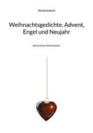 Ebook Weihnachtsgedichte, Advent, Engel und Neujahr di Nicole Sunitsch edito da Books on Demand