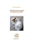 Ebook Monologo di una cagnetta-frammenti di caninità di Gian Paolo Spaliviero edito da Gian Paolo Spaliviero