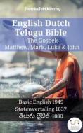 Ebook English Dutch Telugu Bible - The Gospels - Matthew, Mark, Luke & John di Truthbetold Ministry edito da TruthBeTold Ministry