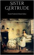 Ebook Sister Gertrude di Daniel Frederick Edward Sykes edito da PubMe