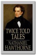 Ebook Twice Told Tales di Nathaniel Hawthorne edito da Qasim Idrees