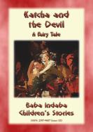 Ebook KATCHA AND THE DEVIL - A European Fairy Tale di Anon E. Mouse edito da Abela Publishing