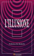 Ebook L'Illusione (Romanzo) di Federico De Roberto edito da Youcanprint