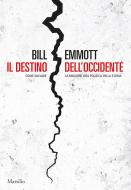 Ebook Il destino dell'Occidente di Bill Emmott edito da MARSILIO