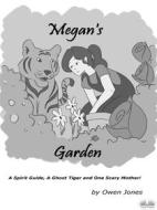 Ebook Megan&apos;s Garden di Owen Jones edito da Tektime