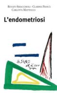 Ebook L'endometriosi di Seracchioli, Matteucci, Frascà edito da L'Asino d'oro
