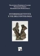 Ebook Intersoggettività e vie dell'ontologia di Francesco Federico Calemi, Nicoletta Ghigi, Massimiliano Marianelli edito da CNx