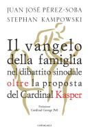 Ebook Il vangelo della famiglia nel dibattito sinodale di Juan Josè Perez Soba, Stephan Kampowski edito da Edizioni Cantagalli