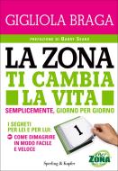 Ebook La Zona ti cambia la vita di Braga Gigliola edito da Sperling & Kupfer