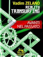 Ebook Reality Transurfing - Avanti nel passato di Vadim Zeland edito da Macro Edizioni