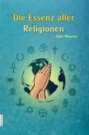 Ebook Die Essenz aller Religionen di DadaBhagwan edito da Dada Bhagwan Vignan Foundation