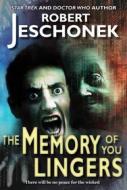 Ebook The Memory of You Lingers di Robert Jeschonek edito da Pie Press