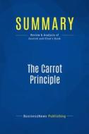 Ebook Summary: The Carrot Principle di BusinessNews Publishing edito da Business Book Summaries