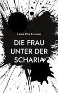 Ebook Die Frau unter der Scharia di Laiza Rita Kuonen edito da Books on Demand
