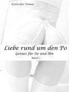Ebook Liebe rund um den Po - Band 2 di Erotischer Traum edito da Books on Demand