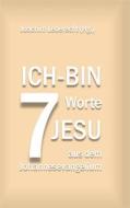 Ebook 7 Ich-bin-Worte Jesu aus dem Johannesevangelium di Joachim Leberecht edito da Books on Demand