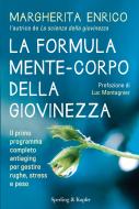 Ebook La formula mente-corpo della giovinezza di Enrico Margherita edito da Sperling & Kupfer