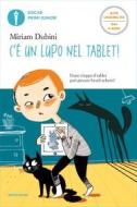 Ebook C'è un lupo nel tablet! (Ediz. Alta Leggibilità) di Dubini Miriam edito da Mondadori