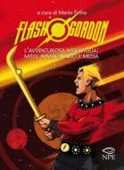 Ebook Flash Gordon di Mario Tirino, Aa. Vv. edito da Edizioni NPE