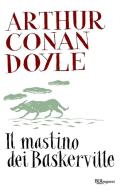 Ebook Il mastino dei Baskerville di Conan Doyle Arthur edito da BUR