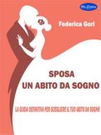 Ebook Sposa, un abito da sogno di Federica Gori edito da Blu Editore