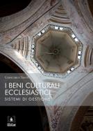 Ebook I beni culturali ecclesiastici: sistemi di gestione di Giancarlo Santi edito da EDUCatt Università Cattolica