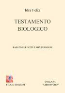 Ebook Testamento Biologico di Idra Felix edito da F.A.C.S Edizioni