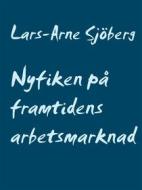 Ebook Nyfiken på framtidens arbetsmarknad di Lars-Arne Sjöberg edito da Books on Demand