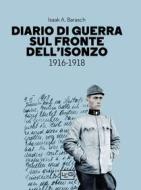 Ebook Diario di guerra sul fronte dell'Isonzo di Barasch Isaak A. edito da LEG Edizioni