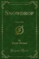 Ebook Snowdrop di Jacob Grimm edito da Forgotten Books
