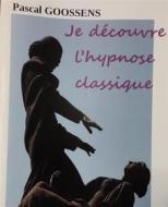 Ebook Je découvre l&apos;hypnose classique di Pascal Goossens edito da Books on Demand