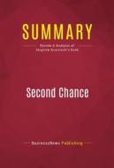 Ebook Summary: Second Chance di BusinessNews Publishing edito da Political Book Summaries