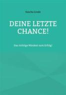 Ebook Deine letzte Chance di Sascha Linde edito da Books on Demand