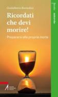 Ebook Ricordati che devi morire! di Guidalberto Bormolini edito da Edizioni Messaggero Padova