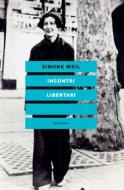 Ebook Incontri libertari di Weil Simone edito da Eleuthera