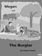 Ebook Megan And The Burglar di Owen Jones edito da Tektime