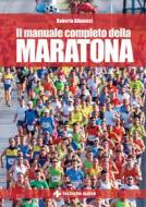Ebook Il manuale completo della maratona di Roberto Albanesi edito da Tecniche Nuove