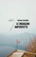 Ebook Le indagini imperfette di Andrea Paganini edito da Rubbettino Editore