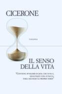 Ebook Il senso della vita di Marco Tullio Cicerone edito da Edizioni Theoria